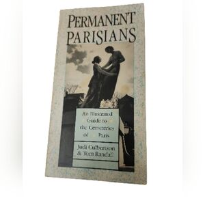 Rare Paperback Permanent Parisians. Illustrated Guide To the Cemetaries Of Paris